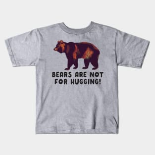 Bears Are Not For Hugging Kids T-Shirt